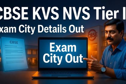 CBSE KVS NVS Tier 2 Exam City Check Direct Link