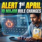 New Rules From 1 April 2026 financial year 2026-27 update tax banking rules