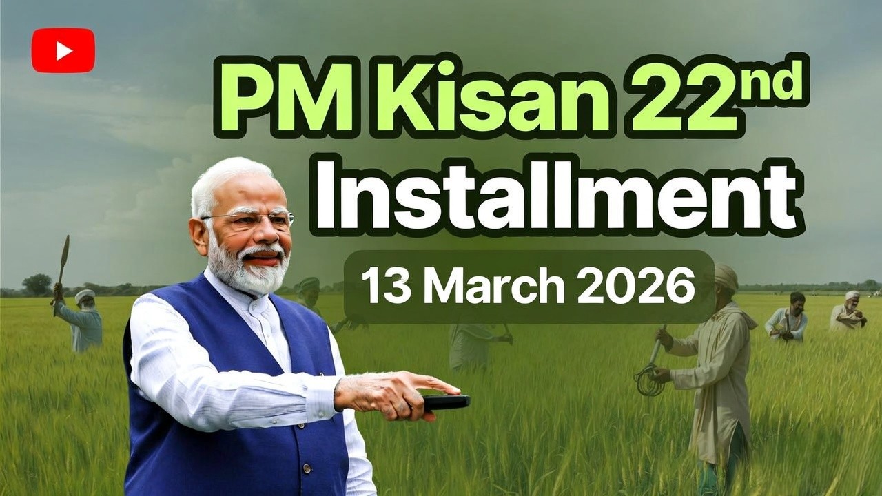 PM Kisan 22nd Installment 2026 Release Date 13 March