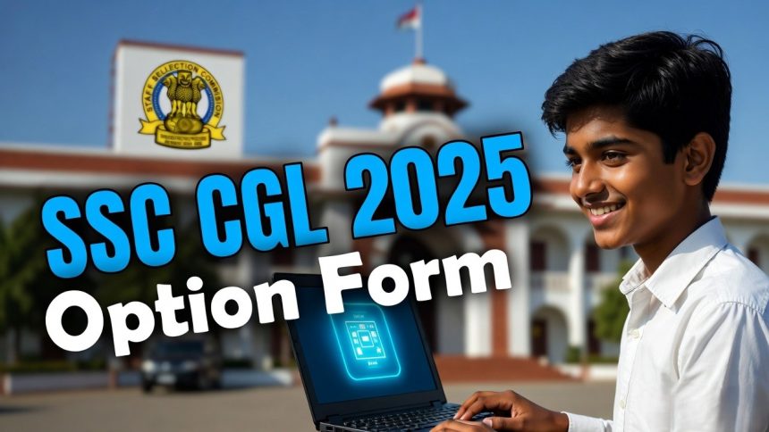 SSC CGL 2025 Option Form 2026 Link