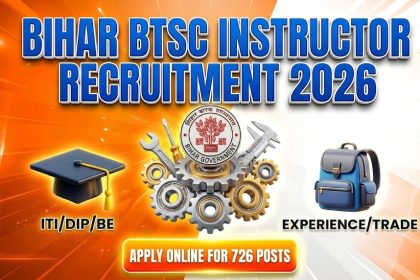 Bihar BTSC Instructor Recruitment 2026 Apply Online for 726 Post